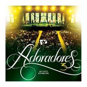 Adoradores 3  (Ao Vivo Em Recife)