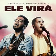 Ele Virá (part. Jordan Teixeira)