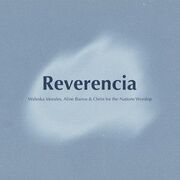 Reverencia (En Vivo) (part. Waleska Morales y Christ For The Nations Worship)