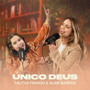 ÚNICO DEUS (part. Thalita Franco)
