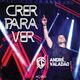 Crer Para Ver (Ao Vivo)