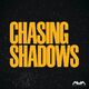 Chasing Shadows