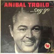 Anibal Troilo... Soy Yo