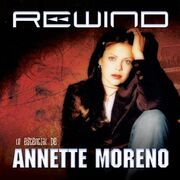 Rewind... Lo Escencial De Annette Moreno