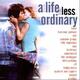 A Life Less Ordinary
