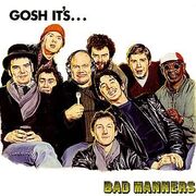 Gosh It's... Bad Manners