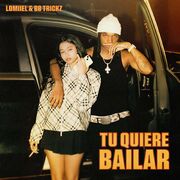 TU QUIERE BAILAR (part. Lomiiel)