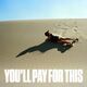 You'll Pay For This