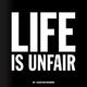 Life Is Unfair