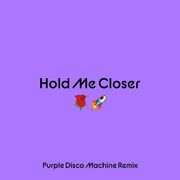 Hold Me Close (Purple Disco Machine Remix)