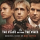 The Place Beyond the Pines: Music From the Motion Picture