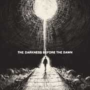 The Darkness Before the Dawn