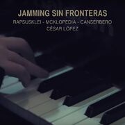 Jamming Sin Fronteras (part. Rapsusklei, McKlopedia y Cesar Lopez)