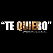 Te Quiero (part. Liana Malva)