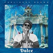 Louvada Seja Dulce