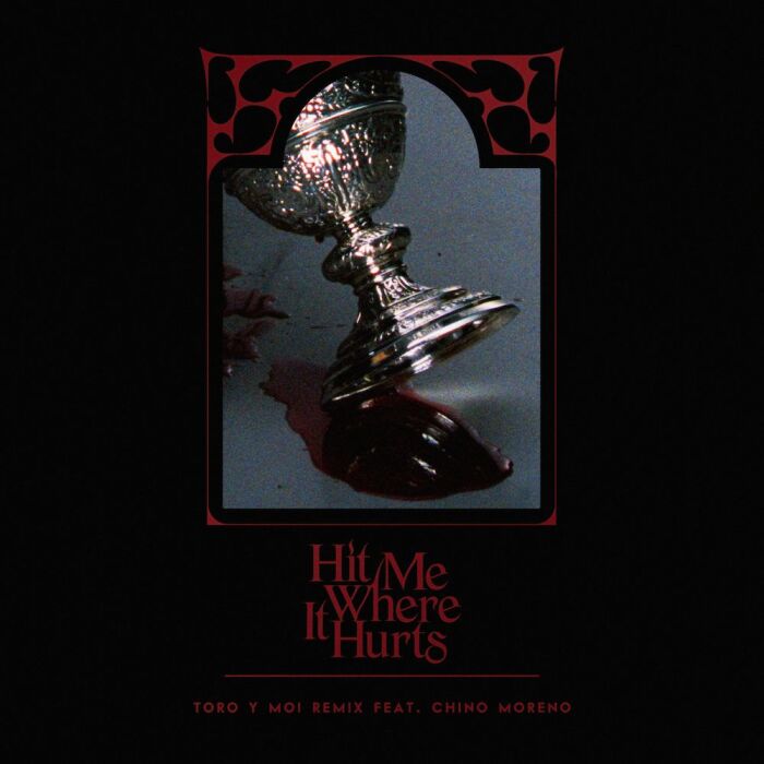 Hit Me Where It Hurts (ft Chino Moreno) (Toro y Moi Remix)