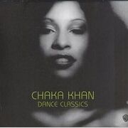 Dance Classics Of Chaka Khan