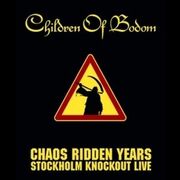 Chaos Ridden Years (Stockholm Knockout Live)