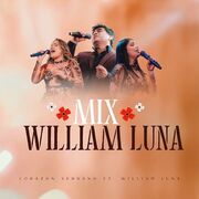 Mix William Luna: Sin tu amor / De la Nada (En Vivo)