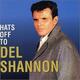 Hats Off to Del Shannon