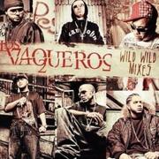 Los Vaqueros: Wild Wild Mixes