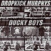 Dropkick Murphys / Ducky Boys