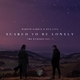 Scared To Be Lonely (ft Martin Garrix) [Español]