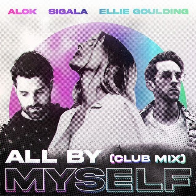 All By Myself (ft Alok & Sigala)