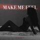 Make Me Feel