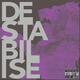 Destabilise