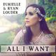 All I Want (ft Ryan Louder)