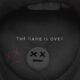 The Game Is Over