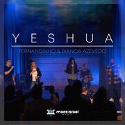 Yeshua (part. Maoz Israel Music e Bianca Azevedo)