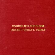 Nothing But The Blood (feat. Lecrae)