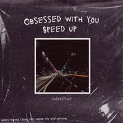Obsessed With You (Speed up)