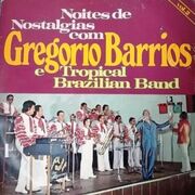 Noites De Nostalgias Com Gregório Barrios e Tropical Brazilian Band - Vol. 2