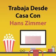 Trabaja Desde Casa Con Hans Zimmer