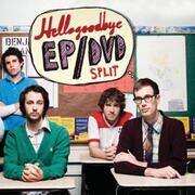Hellogoodbye EP/DVD Split