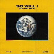So Will I (100 Billion X)
