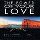 The Power Of Your Love