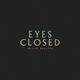 Eyes Closed
