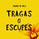 Tragas o Escupes (ft La Shica)