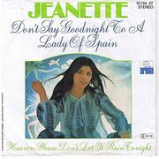 Don't Say Goodnigh To a Lady Of Spain