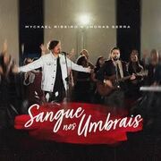 Sangue Nos Umbrais (part. Myckael Ribeiro)