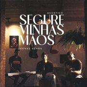 Segure Minhas Mãos (Acústico)