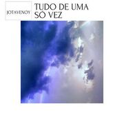 Tudo de Uma Só Vez