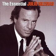 The Essential Julio Iglesias