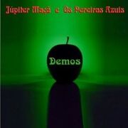 Demos - Júpiter Maçã & Os Pereiras Azuis