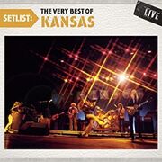 Setlist: The Very Best Of Kansas Live