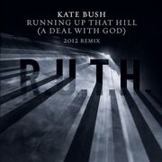 Running Up That Hill (A Deal With God) (2012 Remix)